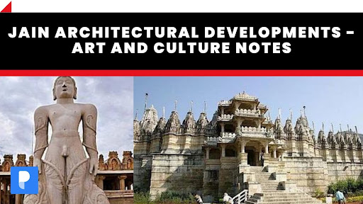 Jain Architectural Developments - Art and Culture Notes
