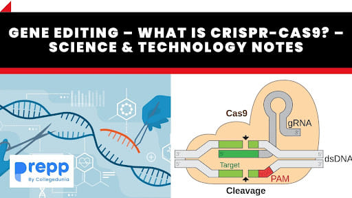 Gene Editing – What is CRISPR-Cas9? – Science & Technology Notes