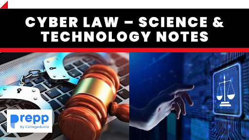 Cyber Law – Science & Technology Notes