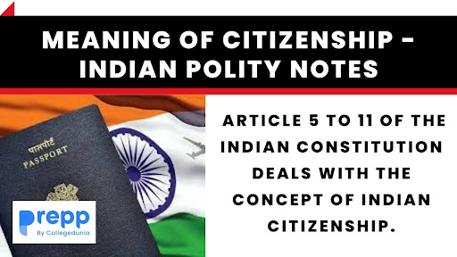 Meaning of Citizenship - Indian Polity Notes