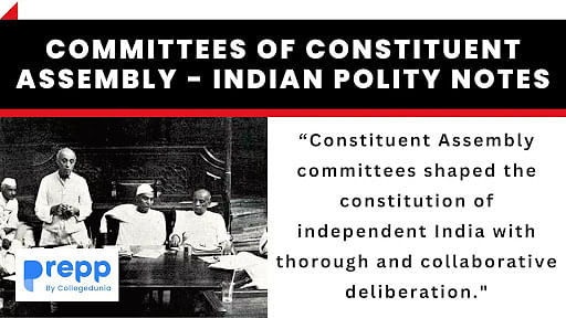 Committees Of Constituent Assembly - Indian Polity Notes