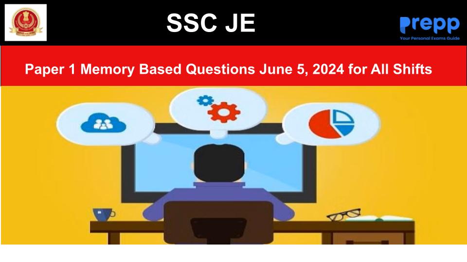 SSC JE 2024 Memory Based Questions with Answers for June 5 (All Shift)