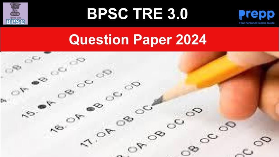 BPSC TRE Question Paper 2024 with Answer Key: Download TRE 3.0 PDF