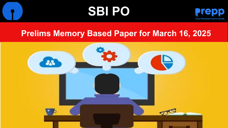 SBI PO Prelims Memory Based Question Paper for March 16, 2025: Download PDF